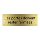 Ces portes doivent rester fermées
