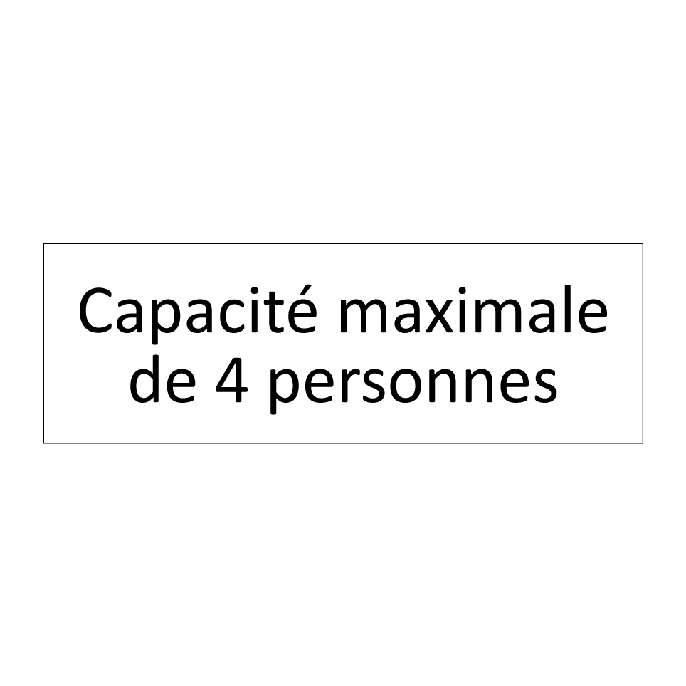 Capacité maximale de 4 personnes