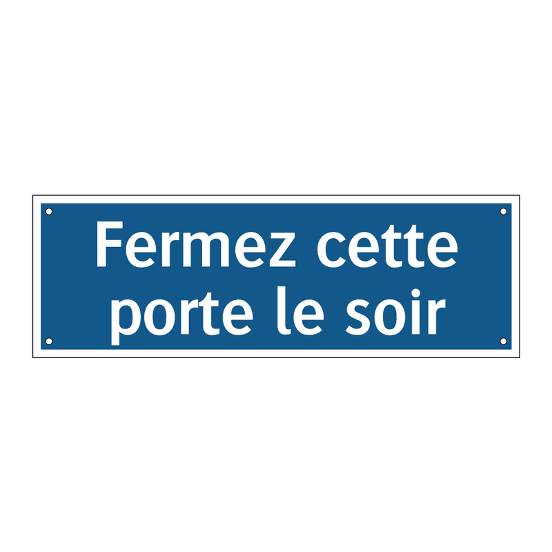 Fermez cette porte le soir