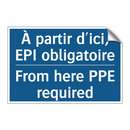 À partir d'ici, EPI obligatoire /.../ - From here PPE required