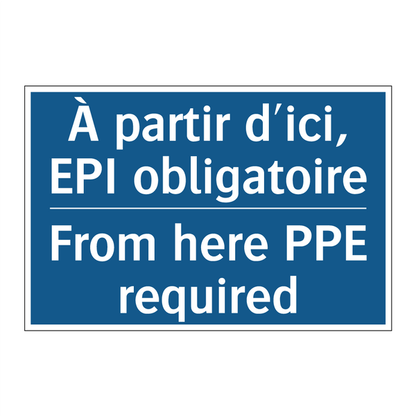 À partir d'ici, EPI obligatoire /.../ - From here PPE required