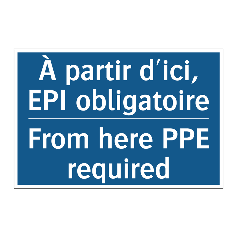 À partir d'ici, EPI obligatoire /.../ - From here PPE required