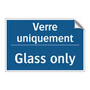 Verre uniquement - Glass only