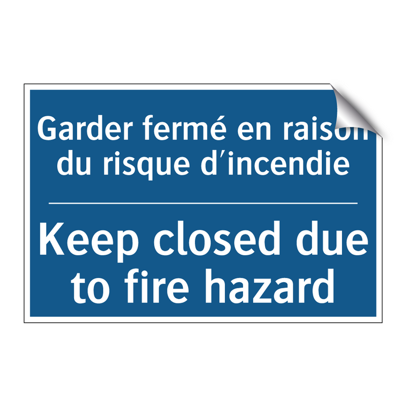 Garder fermé en raison du risque  /.../ - Keep closed due to fire hazard
