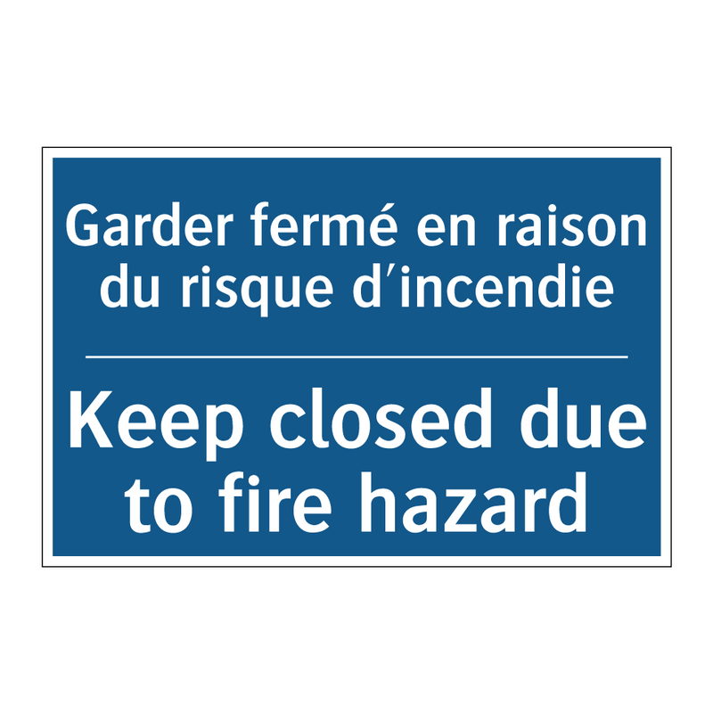 Garder fermé en raison du risque  /.../ - Keep closed due to fire hazard