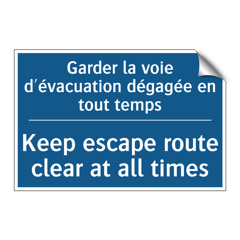 Garder la voie d'évacuation dégagée  /.../ - Keep escape route clear at all  /.../