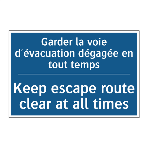 Garder la voie d'évacuation dégagée  /.../ - Keep escape route clear at all  /.../