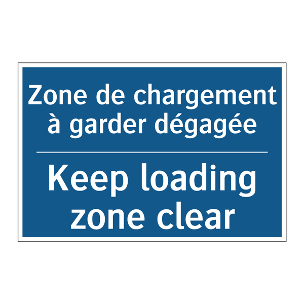 Zone de chargement à garder dégagée /.../ - Keep loading zone clear