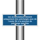 Les accumulateurs doivent uniquement être préchargés avec de l'azote (N) à la pression de précharge spécifiée.