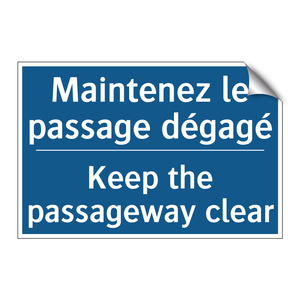Maintenez le passage dégagé - Keep the passageway clear