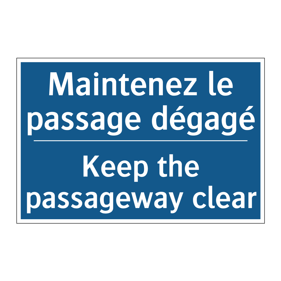 Maintenez le passage dégagé - Keep the passageway clear