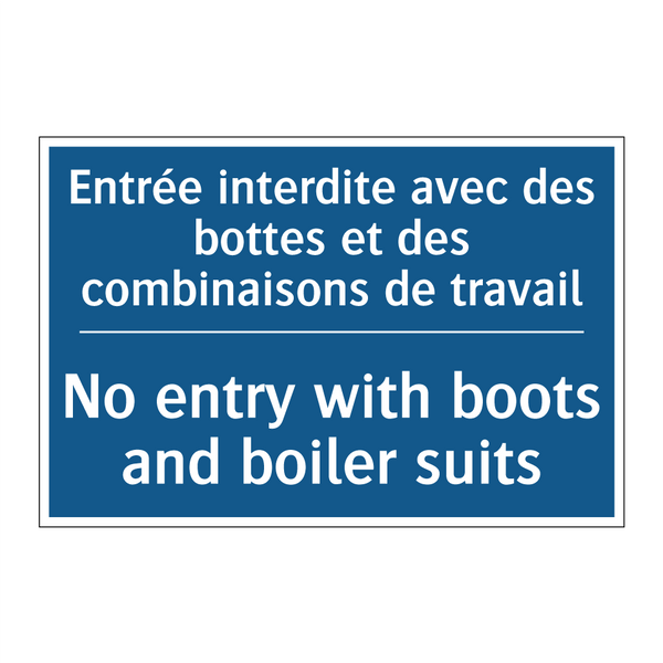 Entrée interdite avec des bottes  /.../ - No entry with boots and boiler  /.../