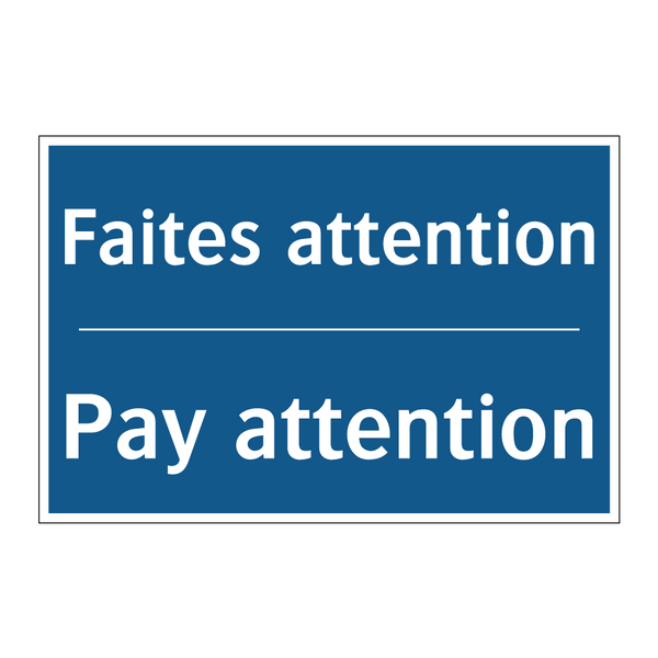 Faites attention - Pay attention