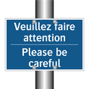 Veuillez faire attention - Please be careful