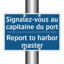 Signalez-vous au capitaine du  /.../ - Report to harbor master