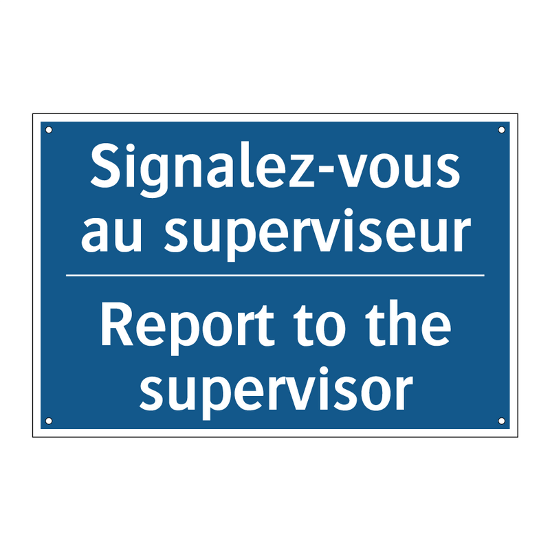 Signalez-vous au superviseur - Report to the supervisor