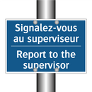 Signalez-vous au superviseur - Report to the supervisor