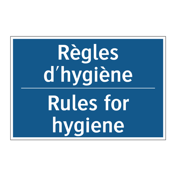 Règles d'hygiène - Rules for hygiene