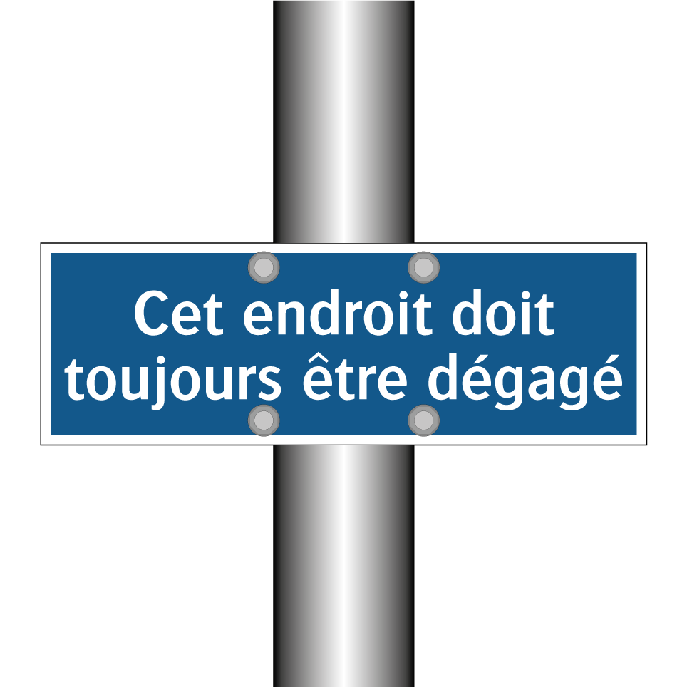 Cet endroit doit toujours être dégagé