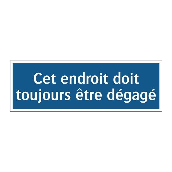 Cet endroit doit toujours être dégagé