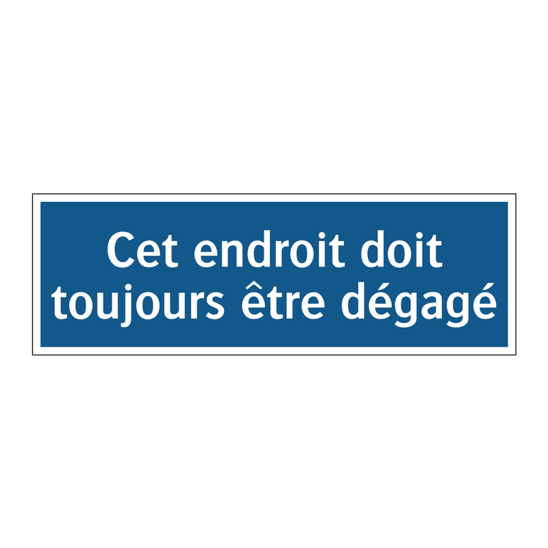 Cet endroit doit toujours être dégagé