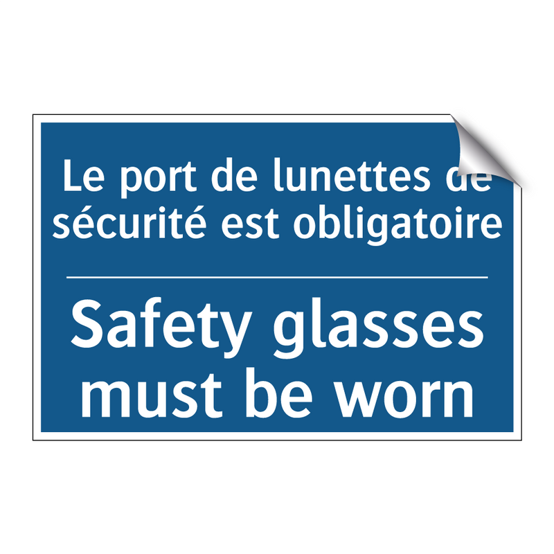 Le port de lunettes de sécurité  /.../ - Safety glasses must be worn