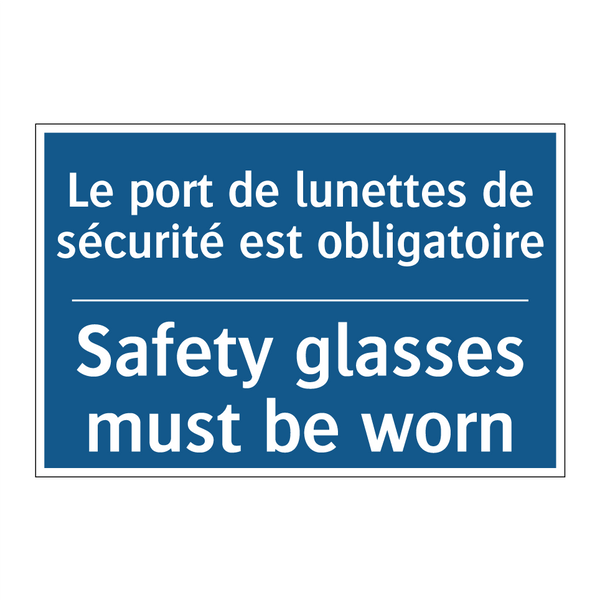Le port de lunettes de sécurité  /.../ - Safety glasses must be worn