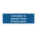 Consultez le manuel/livret d'instructions