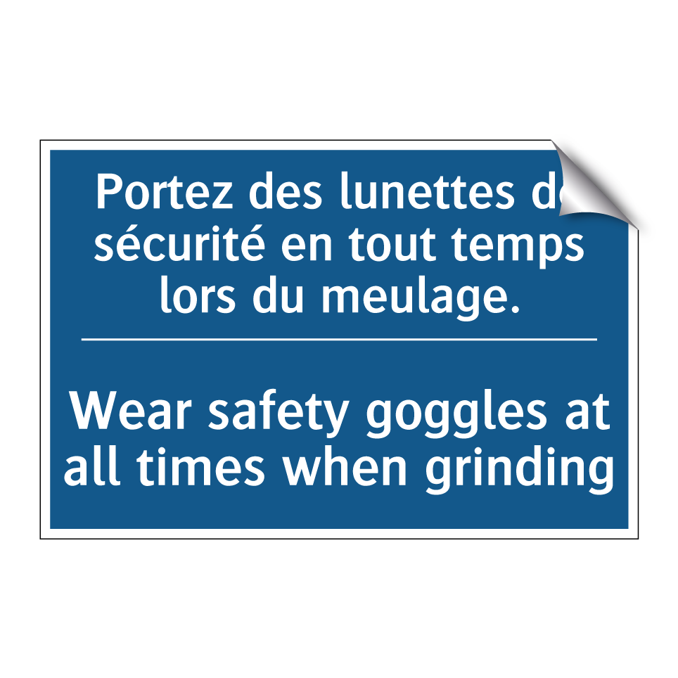 Portez des lunettes de sécurité  /.../ - Wear safety goggles at all times  /.../