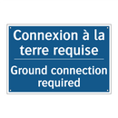 Connexion à la terre requise - Ground connection required