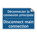 Déconnecter la connexion principale /.../ - Disconnect main connection