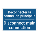 Déconnecter la connexion principale /.../ - Disconnect main connection