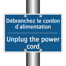 Débranchez le cordon d'alimentation /.../ - Unplug the power cord