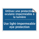 Utilisez une protection oculaire  /.../ - Use light-impermeable eye protection /.../