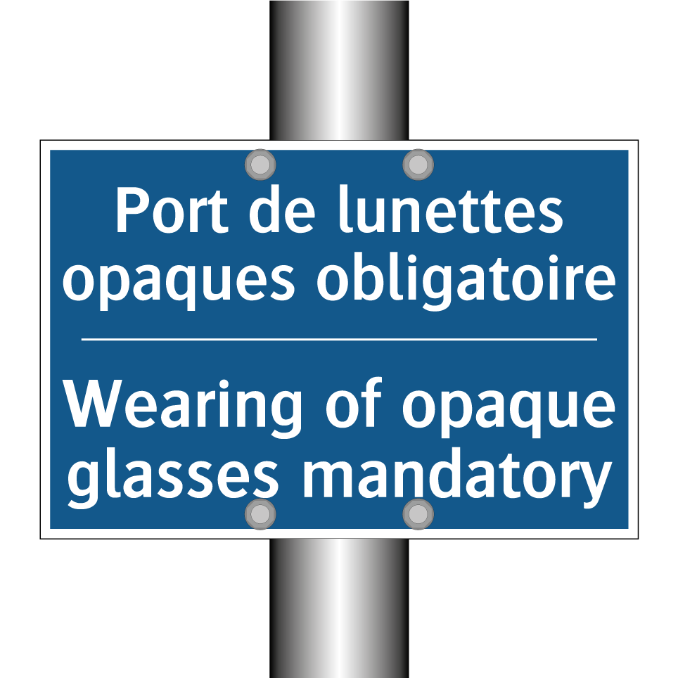 Port de lunettes opaques obligatoire /.../ - Wearing of opaque glasses mandatory /.../