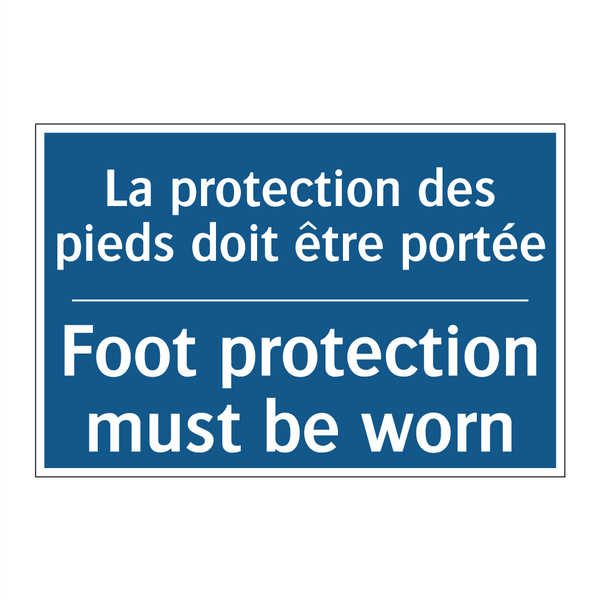 La protection des pieds doit être  /.../ - Foot protection must be worn