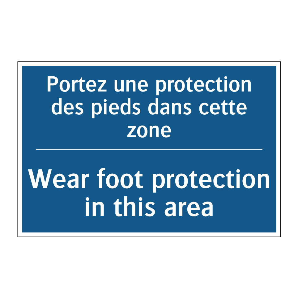 Portez une protection des pieds  /.../ - Wear foot protection in this area /.../
