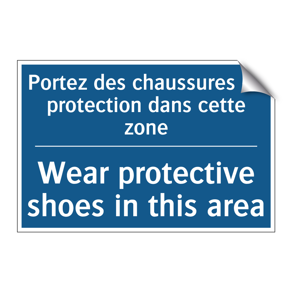 Portez des chaussures de protection  /.../ - Wear protective shoes in this  /.../