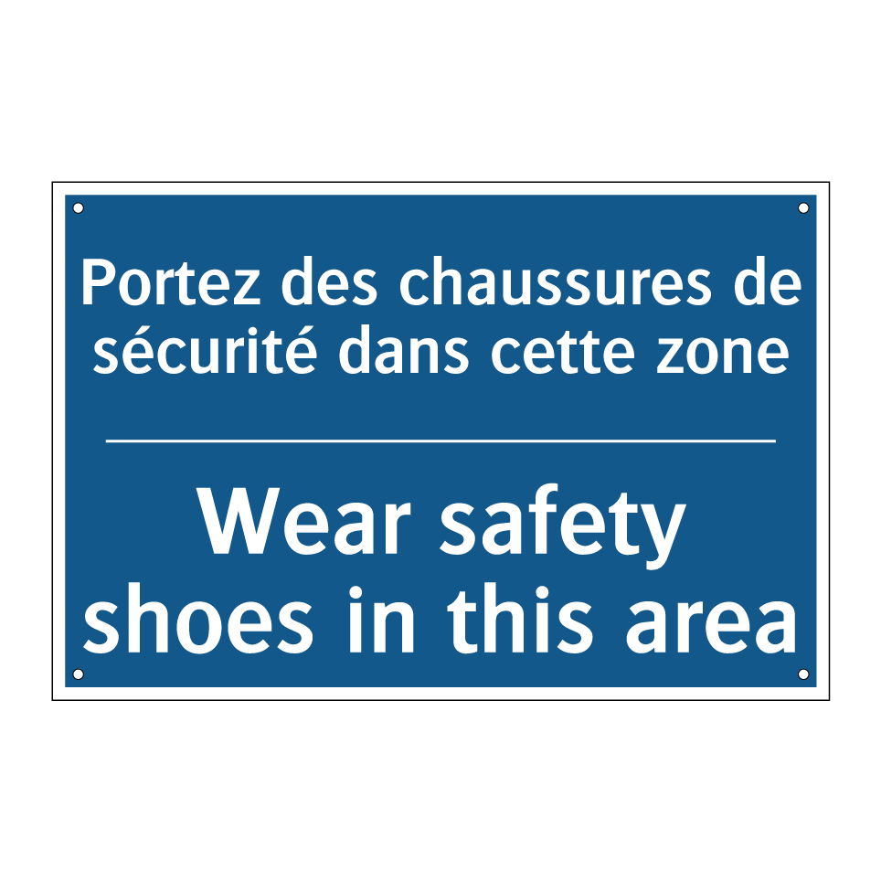 Portez des chaussures de sécurité  /.../ - Wear safety shoes in this area