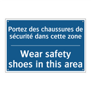 Portez des chaussures de sécurité  /.../ - Wear safety shoes in this area
