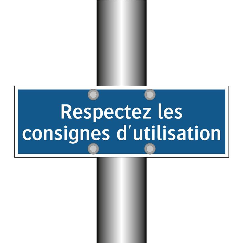 Respectez les consignes d'utilisation