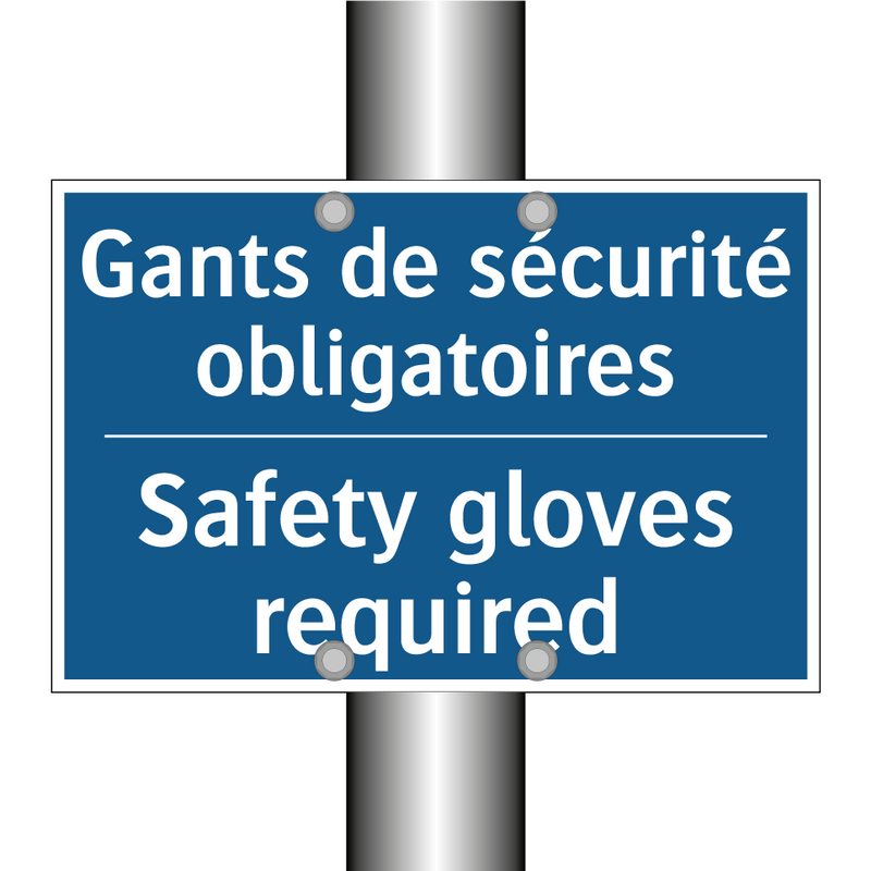 Gants de sécurité obligatoires - Safety gloves required