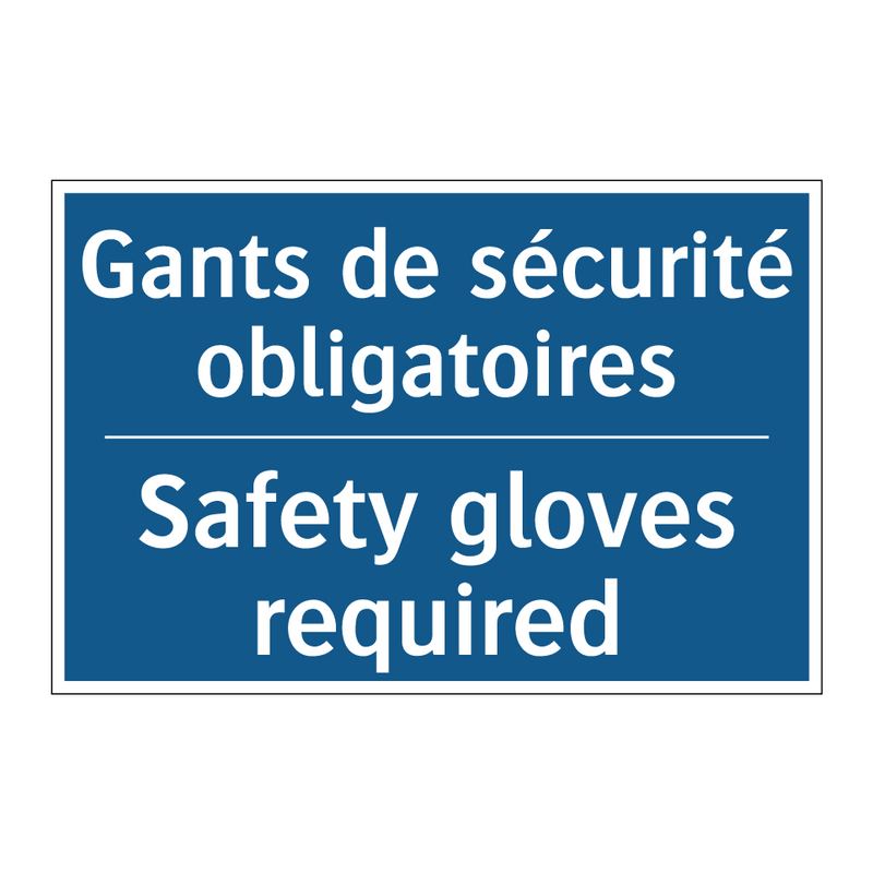 Gants de sécurité obligatoires - Safety gloves required