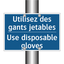 Utilisez des gants jetables - Use disposable gloves