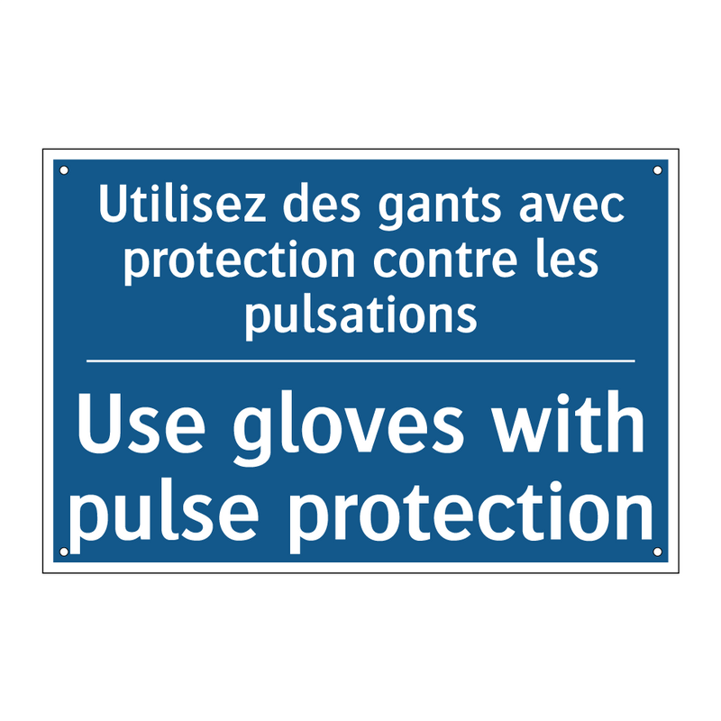 Utilisez des gants avec protection  /.../ - Use gloves with pulse protection /.../