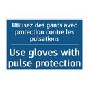 Utilisez des gants avec protection  /.../ - Use gloves with pulse protection /.../