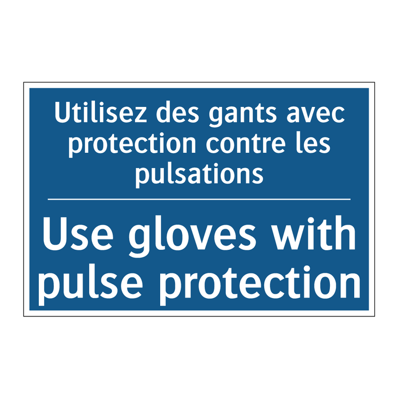Utilisez des gants avec protection  /.../ - Use gloves with pulse protection /.../