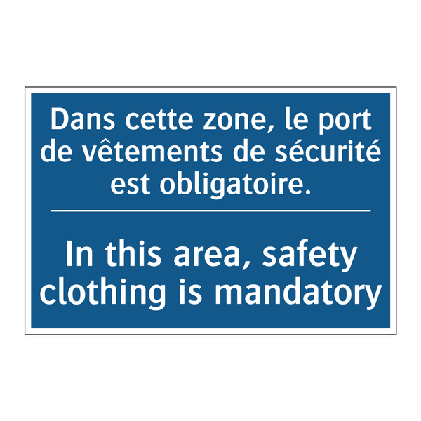 Dans cette zone, le port de vêtements  /.../ - In this area, safety clothing  /.../