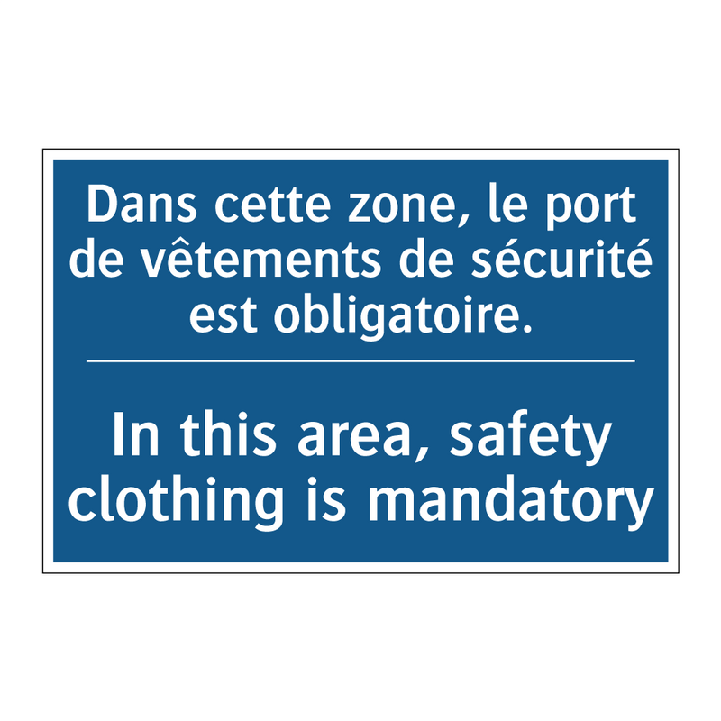 Dans cette zone, le port de vêtements  /.../ - In this area, safety clothing  /.../