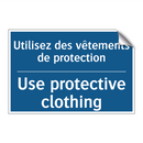 Utilisez des vêtements de protection /.../ - Use protective clothing